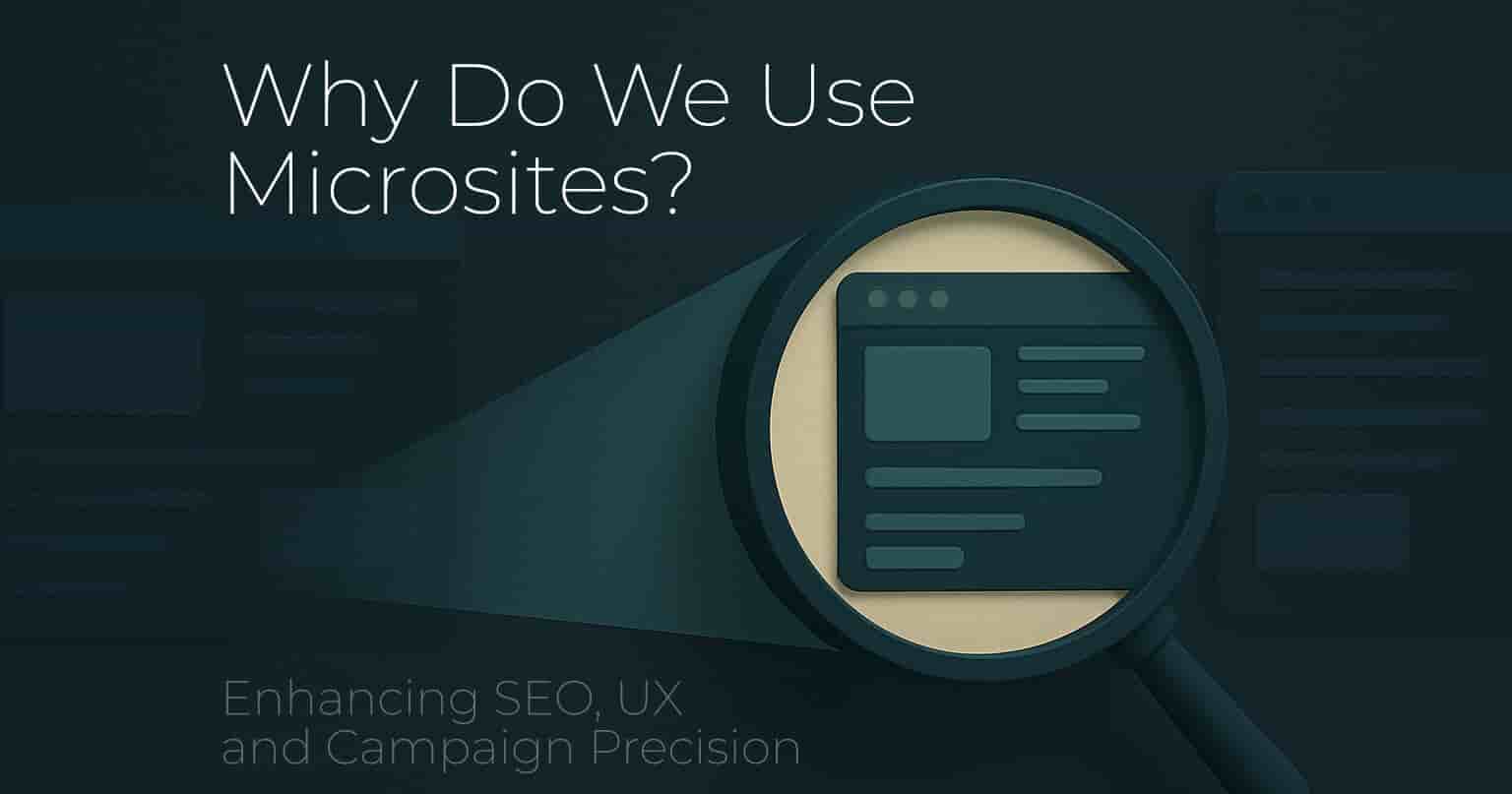 Illustration of a magnified section of a webpage symbolising a microsite, with the title ‘Why Do We Use Microsites?’ and subtitle ‘Enhancing SEO, UX, and Campaign Precision’ on a dark blue background