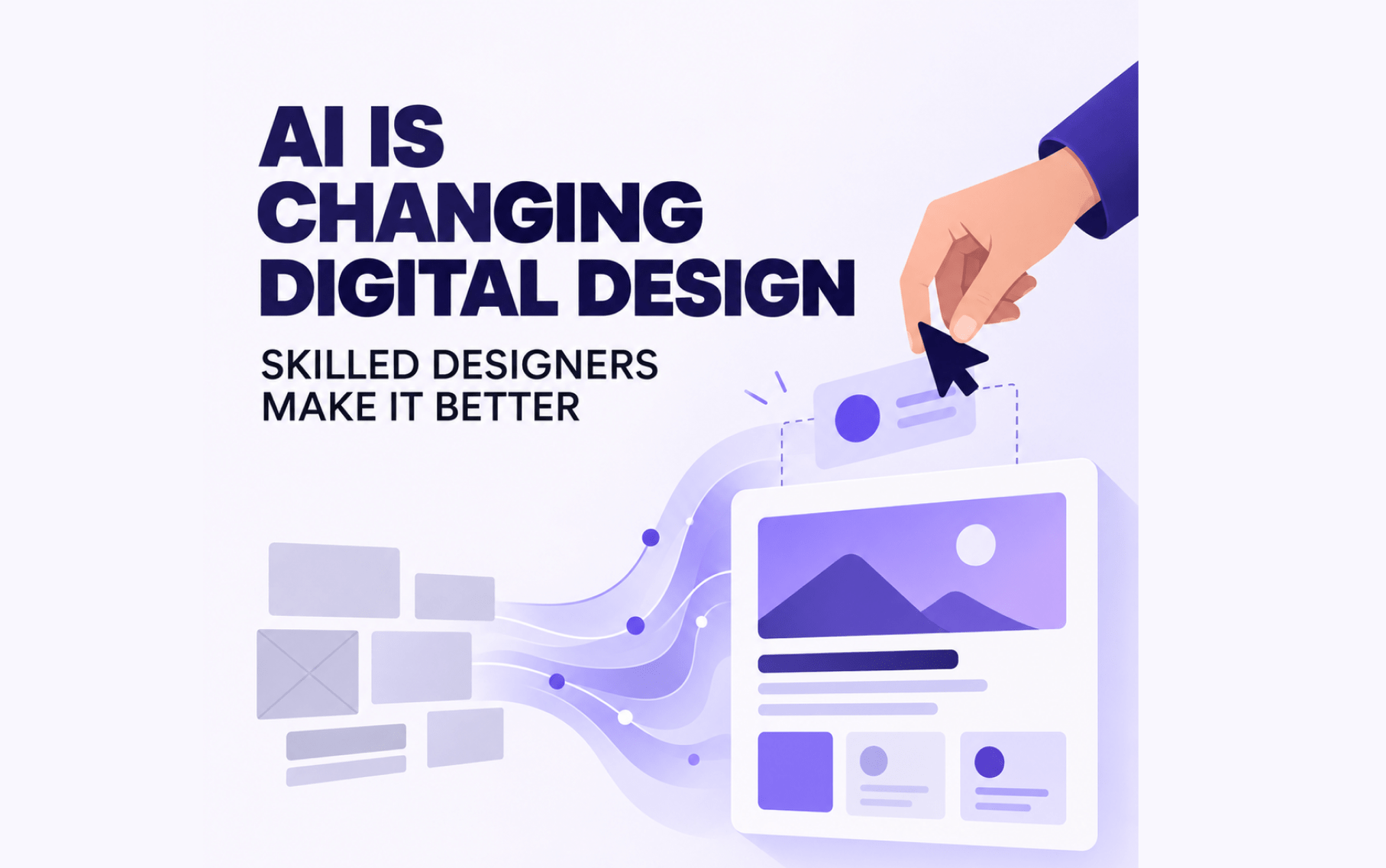 AI Is Changing Digital Design. Skilled Designers Make It Better.